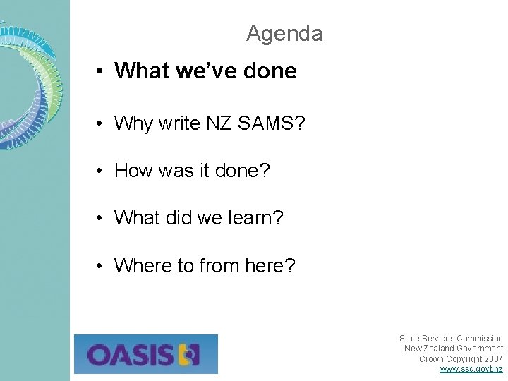 Agenda • What we’ve done • Why write NZ SAMS? • How was it