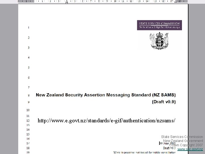 http: //www. e. govt. nz/standards/e-gif/authentication/nzsams/ State Services Commission New Zealand Government Crown Copyright 2007