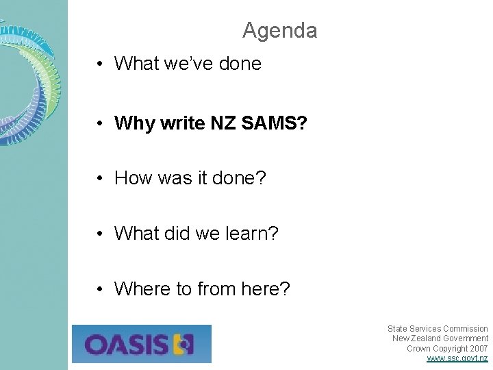 Agenda • What we’ve done • Why write NZ SAMS? • How was it