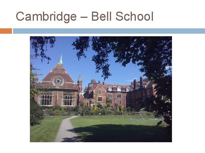 Cambridge – Bell School Jedáleň a spoločenská časť so záhradou 