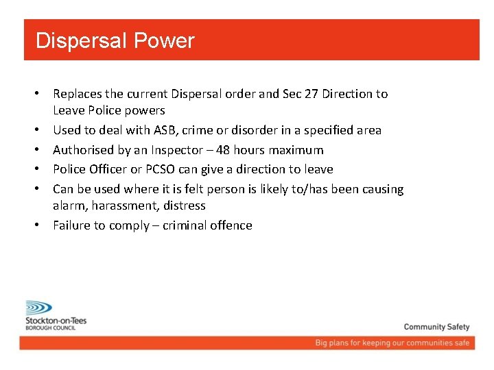 Dispersal Power • Replaces the current Dispersal order and Sec 27 Direction to Leave