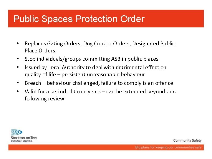 Public Spaces Protection Order • Replaces Gating Orders, Dog Control Orders, Designated Public Place