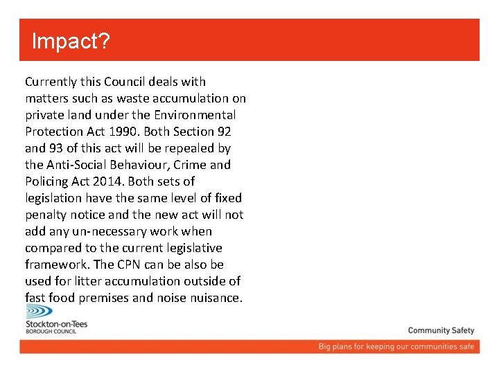 Impact? Currently this Council deals with matters such as waste accumulation on private land