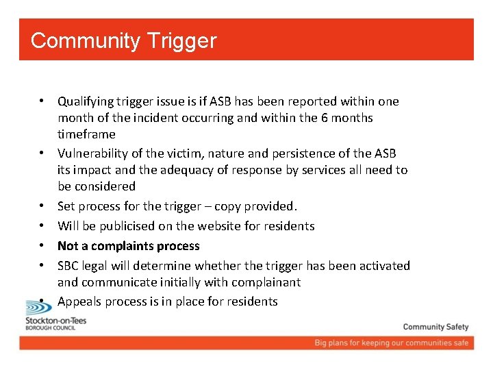 Community Trigger • Qualifying trigger issue is if ASB has been reported within one