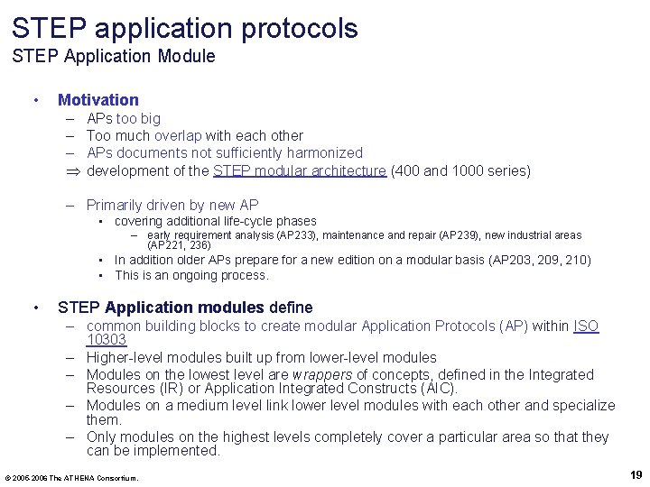 STEP application protocols STEP Application Module • Motivation – – – Þ APs too