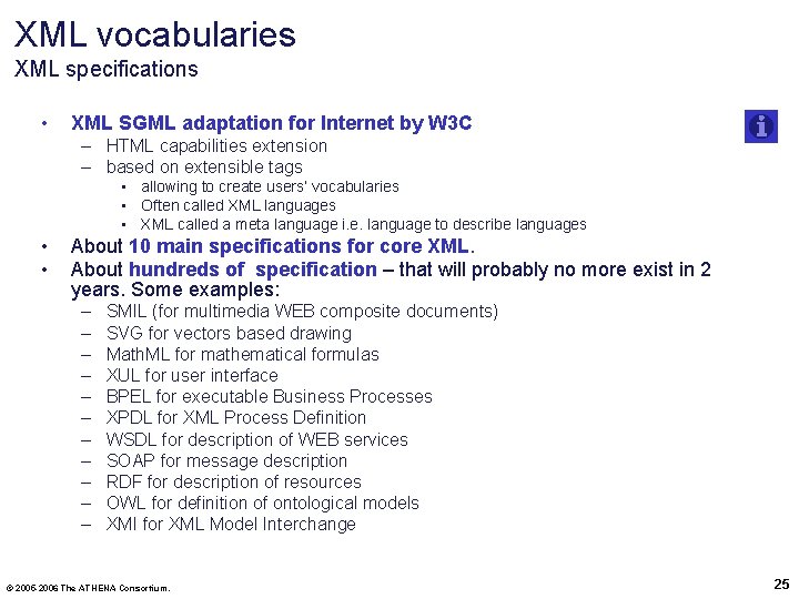 XML vocabularies XML specifications • XML SGML adaptation for Internet by W 3 C
