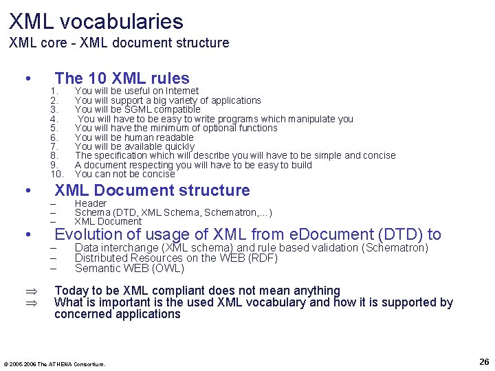 XML vocabularies XML core - XML document structure • • • Þ Þ The