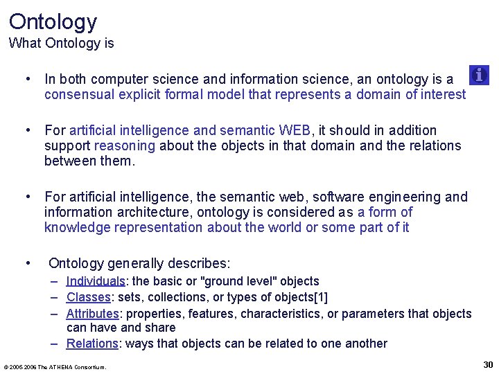 Ontology What Ontology is • In both computer science and information science, an ontology