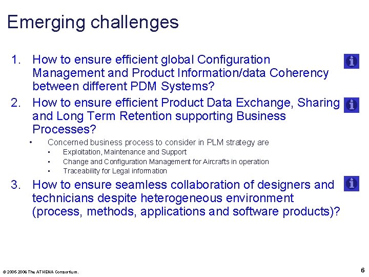 Emerging challenges 1. How to ensure efficient global Configuration Management and Product Information/data Coherency