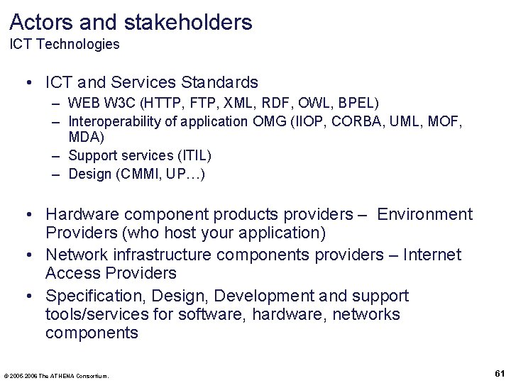 Actors and stakeholders ICT Technologies • ICT and Services Standards – WEB W 3
