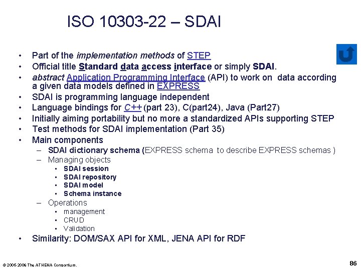 ISO 10303 -22 – SDAI • • Part of the implementation methods of STEP