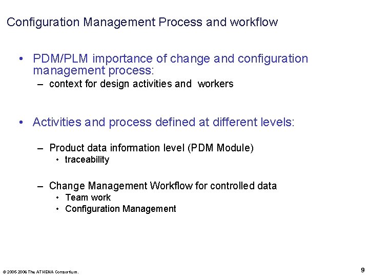 Configuration Management Process and workflow • PDM/PLM importance of change and configuration management process: