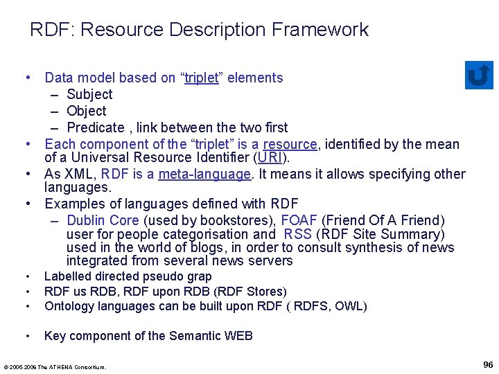 RDF: Resource Description Framework • Data model based on “triplet” elements – Subject –