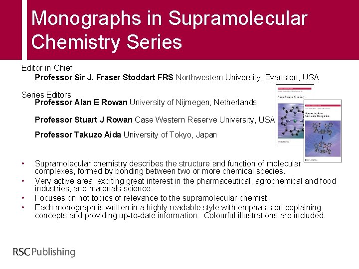 Monographs in Supramolecular Chemistry Series Editor-in-Chief Professor Sir J. Fraser Stoddart FRS Northwestern University,