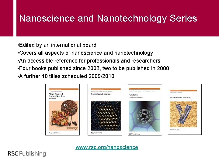 Nanoscience and Nanotechnology Series • Edited by an international board • Covers all aspects