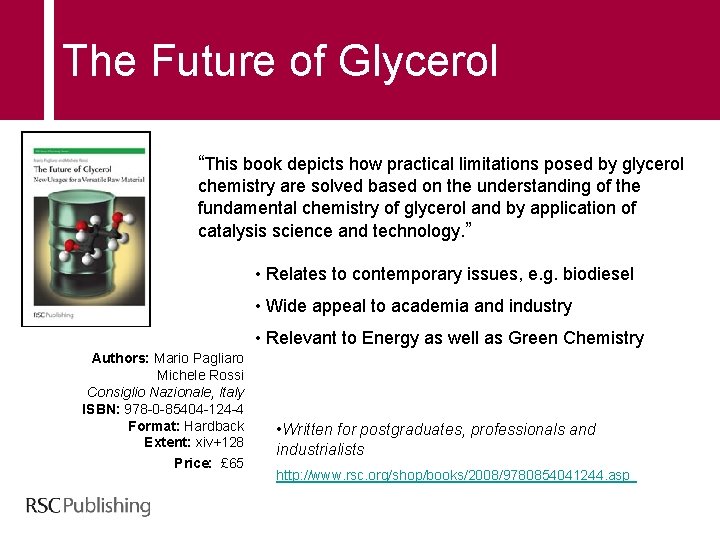 The Future of Glycerol “This book depicts how practical limitations posed by glycerol chemistry