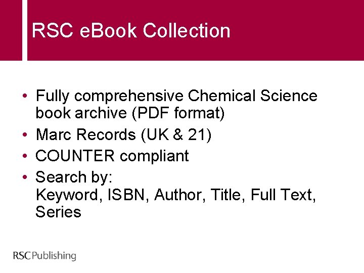 RSC e. Book Collection • Fully comprehensive Chemical Science book archive (PDF format) •