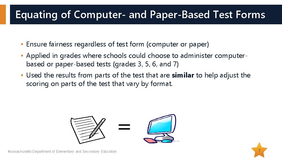 Equating of Computer- and Paper-Based Test Forms • Ensure fairness regardless of test form