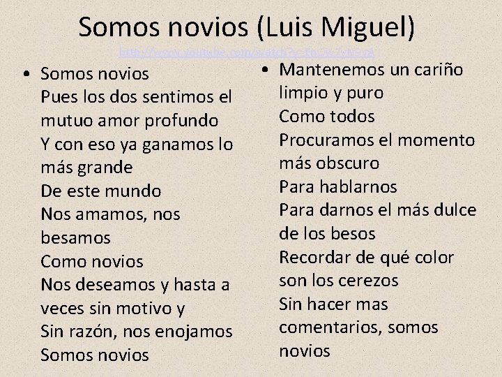 Somos novios (Luis Miguel) http: //www. youtube. com/watch? v=Fn. Ow 7 v. Iv 9