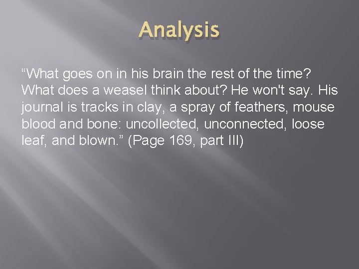 Analysis “What goes on in his brain the rest of the time? What does