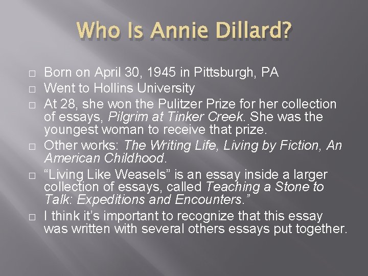 Who Is Annie Dillard? � � � Born on April 30, 1945 in Pittsburgh,