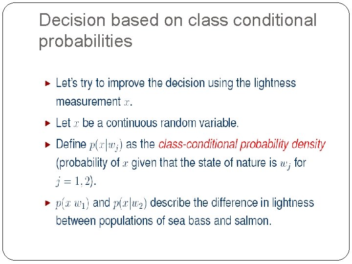 Decision based on class conditional probabilities 