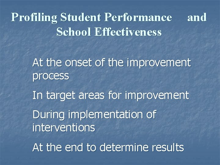 Profiling Student Performance School Effectiveness and At the onset of the improvement process In