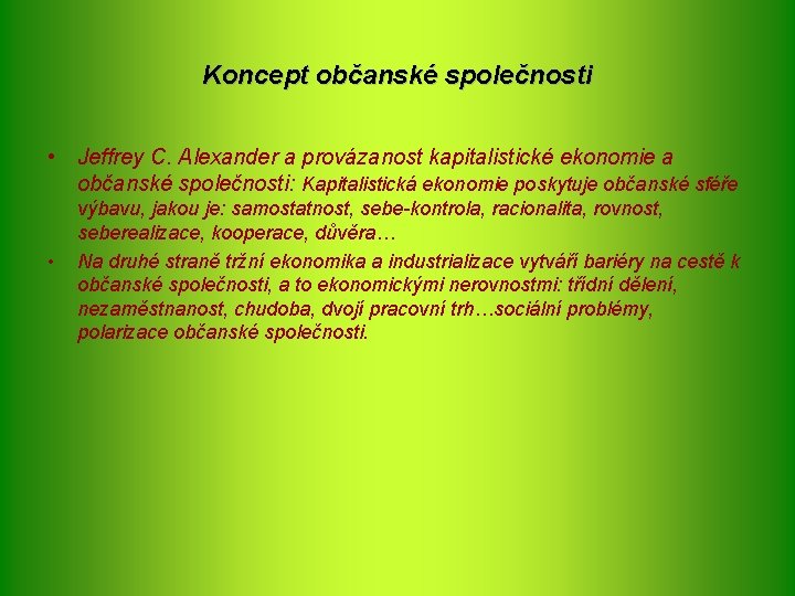 Koncept občanské společnosti • Jeffrey C. Alexander a provázanost kapitalistické ekonomie a občanské společnosti: