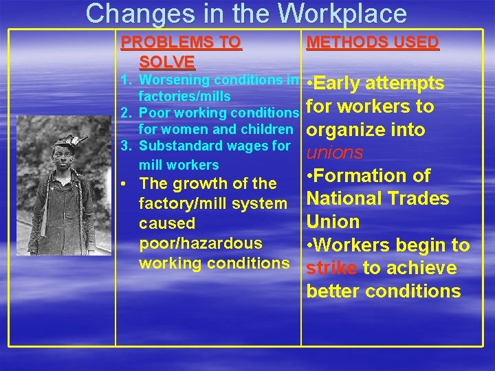 Changes in the Workplace PROBLEMS TO SOLVE 1. Worsening conditions in factories/mills 2. Poor