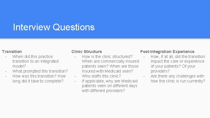 Interview Questions Transition Clinic Structure Post-Integration Experience - When did this practice - How