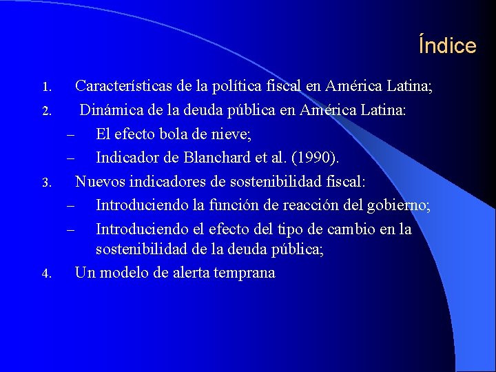 Índice Características de la política fiscal en América Latina; 2. Dinámica de la deuda