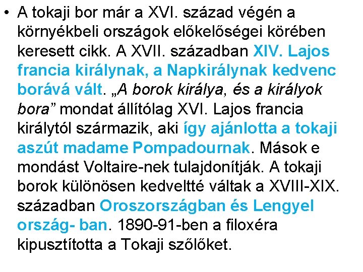  • A tokaji bor már a XVI. század végén a környékbeli országok előkelőségei