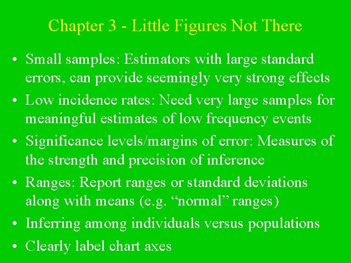 Chapter 3 - Little Figures Not There • Small samples: Estimators with large standard