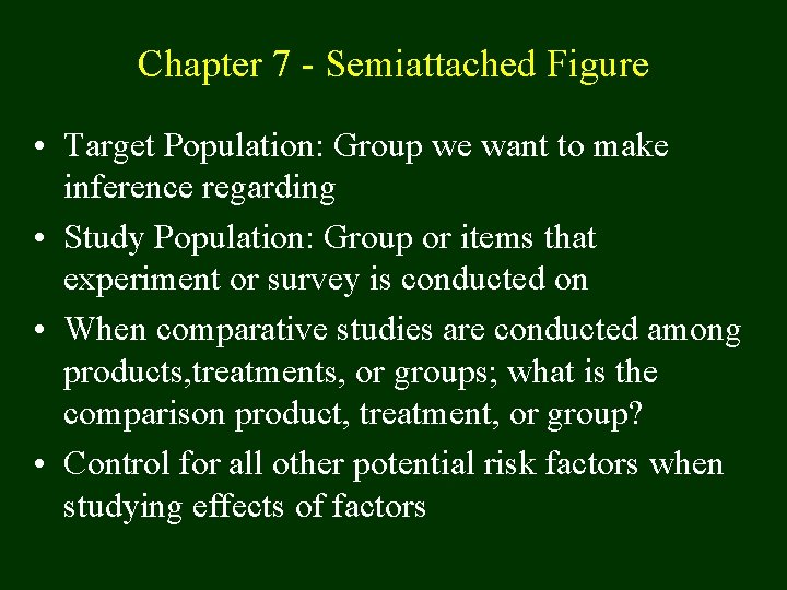 Chapter 7 - Semiattached Figure • Target Population: Group we want to make inference