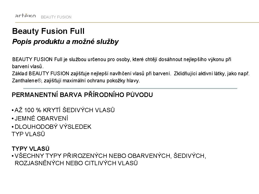 BEAUTY FUSION Beauty Fusion Full Popis produktu a možné služby BEAUTY FUSION Full je