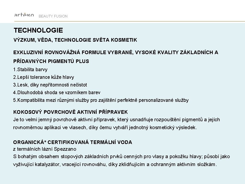 BEAUTY FUSION TECHNOLOGIE VÝZKUM, VĚDA, TECHNOLOGIE SVĚTA KOSMETIK EXKLUZIVNÍ ROVNOVÁŽNÁ FORMULE VYBRANÉ, VYSOKÉ KVALITY