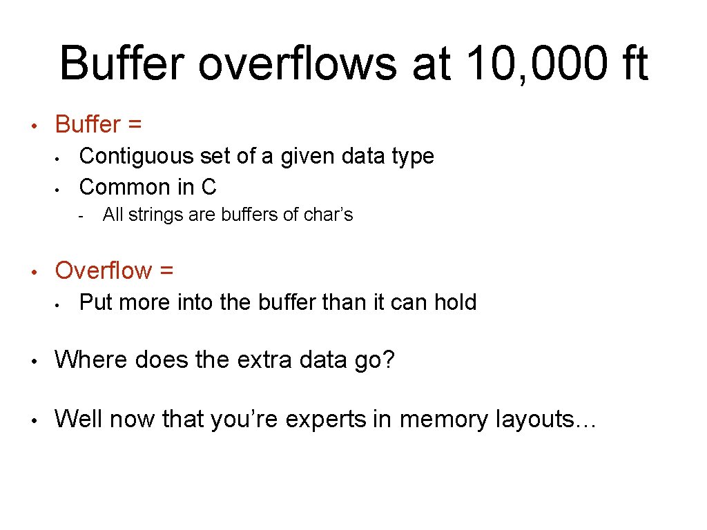 Buffer overflows at 10, 000 ft • Buffer = • • Contiguous set of