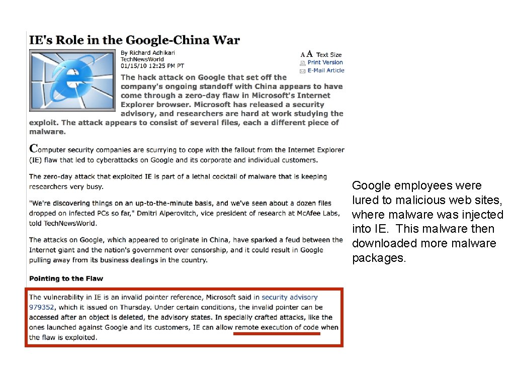 Google employees were lured to malicious web sites, where malware was injected into IE.