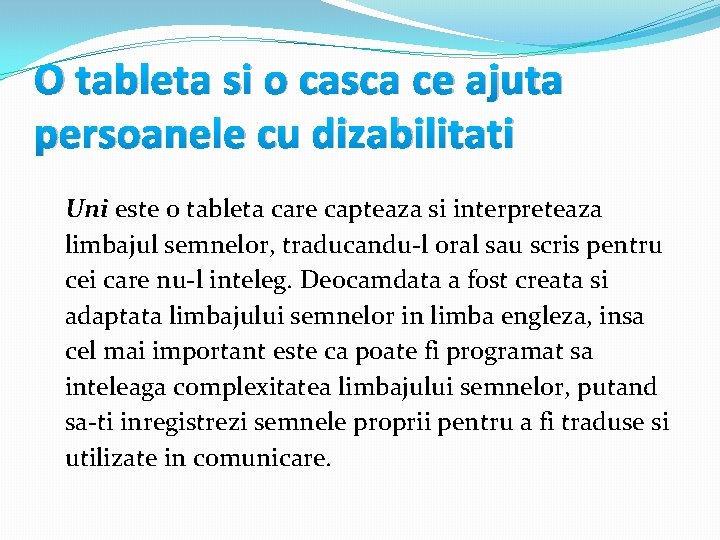 O tableta si o casca ce ajuta persoanele cu dizabilitati Uni este o tableta