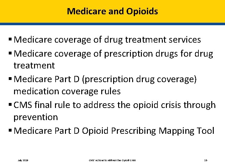 Medicare and Opioids § Medicare coverage of drug treatment services § Medicare coverage of