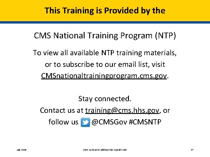 This Training is Provided by the CMS National Training Program (NTP) To view all