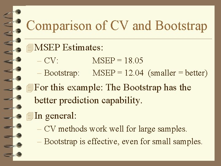 Comparison of CV and Bootstrap 4 MSEP Estimates: – CV: MSEP = 18. 05