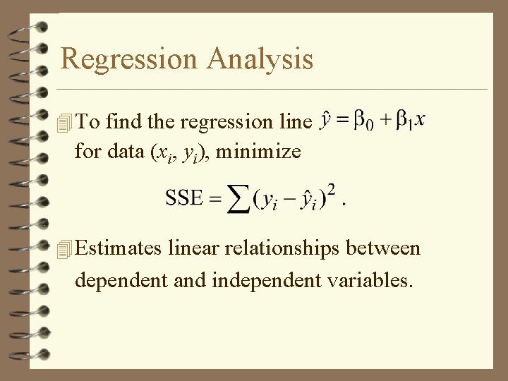 Regression Analysis 4 To find the regression line for data (xi, yi), minimize 4