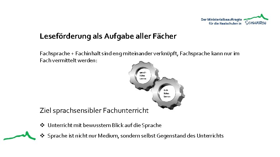 Leseförderung als Aufgabe aller Fächer Fachsprache + Fachinhalt sind eng miteinander verknüpft, Fachsprache kann