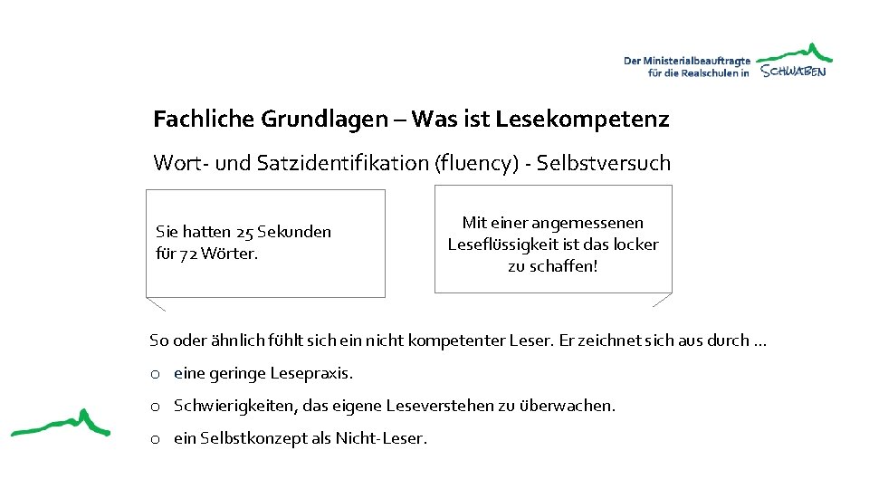 Fachliche Grundlagen – Was ist Lesekompetenz Wort- und Satzidentifikation (fluency) - Selbstversuch Sie hatten