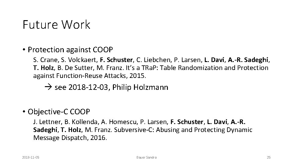 Future Work • Protection against COOP S. Crane, S. Volckaert, F. Schuster, C. Liebchen,