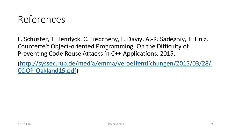 References F. Schuster, T. Tendyck, C. Liebcheny, L. Daviy, A. -R. Sadeghiy, T. Holz.