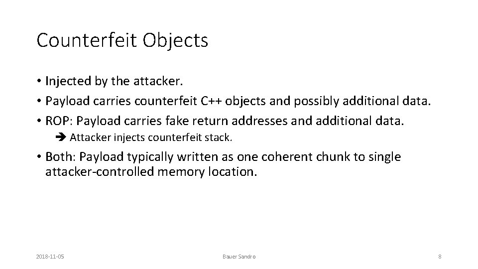 Counterfeit Objects • Injected by the attacker. • Payload carries counterfeit C++ objects and