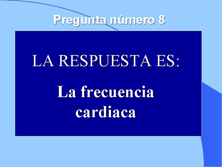 Pregunta número 8 12 0 LA 9 RESPUESTA ES: 3 10 589 6215473 La