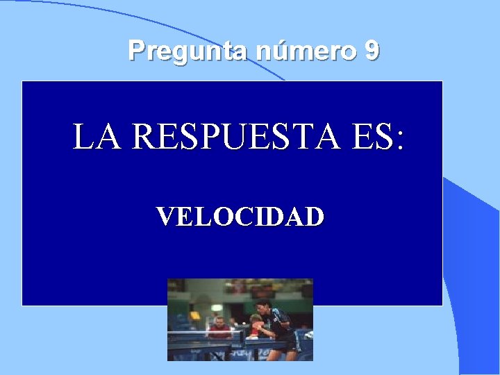 Pregunta número 9 12 0 LA 9 RESPUESTA ES: 3 10 589 6215473 6